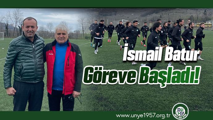 Ünye 1957 Spor’da İsmail Batur Dönemi Başladı