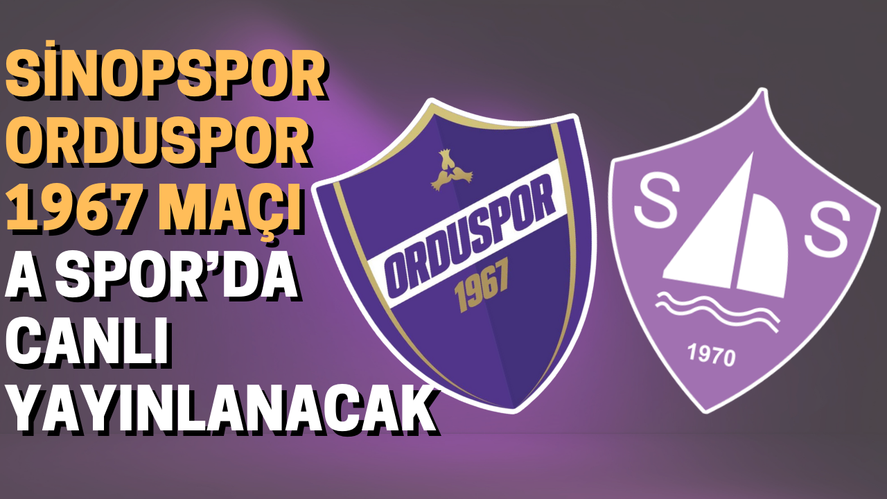 Sinopspor – Orduspor 1967 Maçı A Spor Ekranlarında Canlı Yayınlanacak