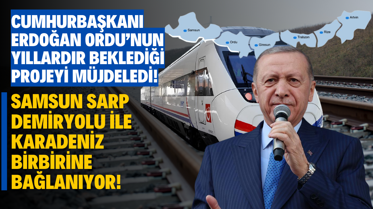 Cumhurbaşkanı Erdoğan’dan Karadeniz'e Dev Ulaşım Müjdesi