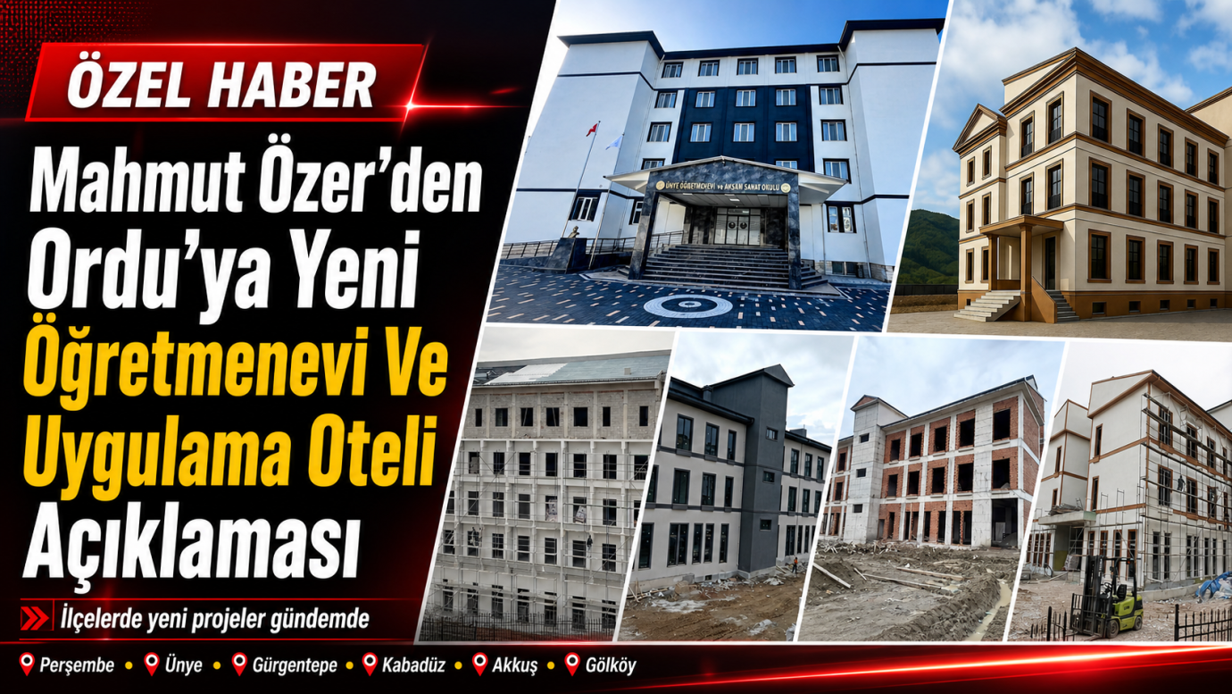 Mahmut Özer’den Ordu’ya Yeni Öğretmenevi Ve Uygulama Oteli Açıklaması
