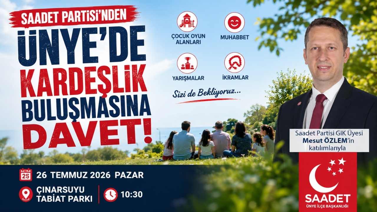 Saadet Partisi'nden Ünye'de Kardeşlik Buluşmasına Davet