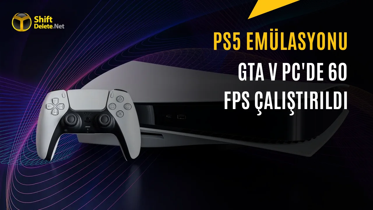 PS5 Emülatöründe GTA V Sürprizi: PC’de 60 FPS Seviyesine Ulaştı