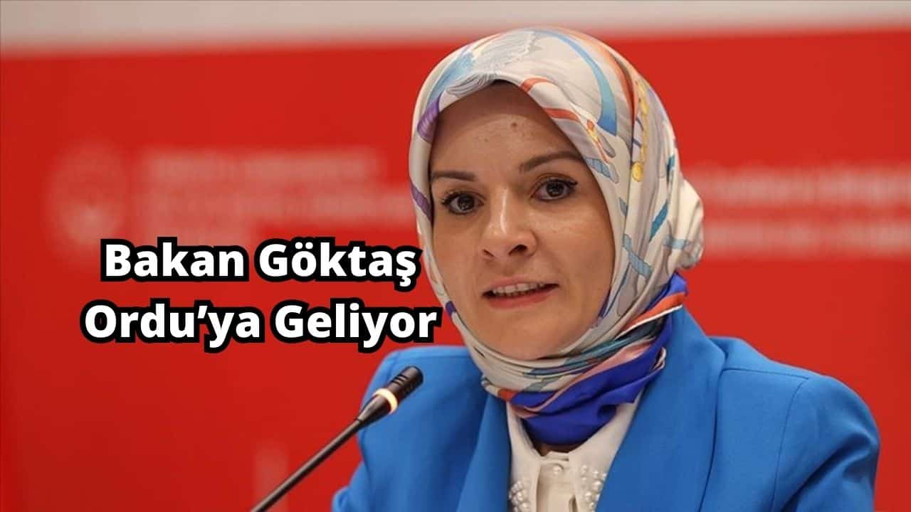 Aile ve Sosyal Hizmetler Bakanı Mahinur Özdemir Göktaş Ordu’ya Geliyor